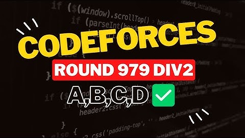 Codeforces Round 979 (Div. 2) || Editorial for Problem A,B,C,D