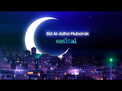 Video: Easital wishes you a joyous Eid al-Adha