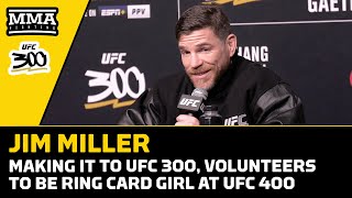 Jim Miller Finally Made It To UFC 300, Calls To Be Octagon Girl At UFC 400 | MMA Fighting