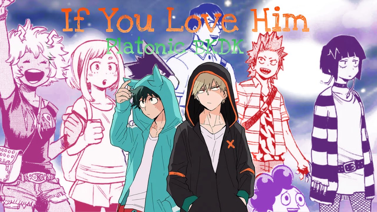 If You Love Him || Platonic BKDK || Angst?