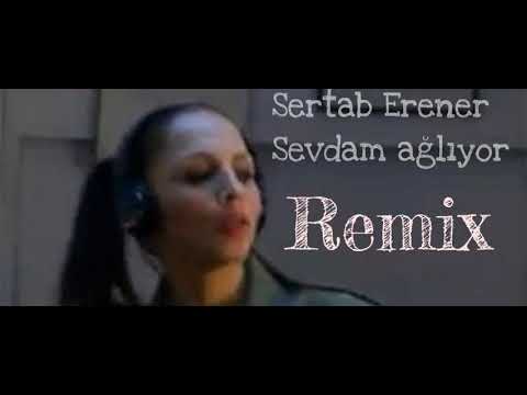 Sertab Erener Sevdam ağlıyor Remix