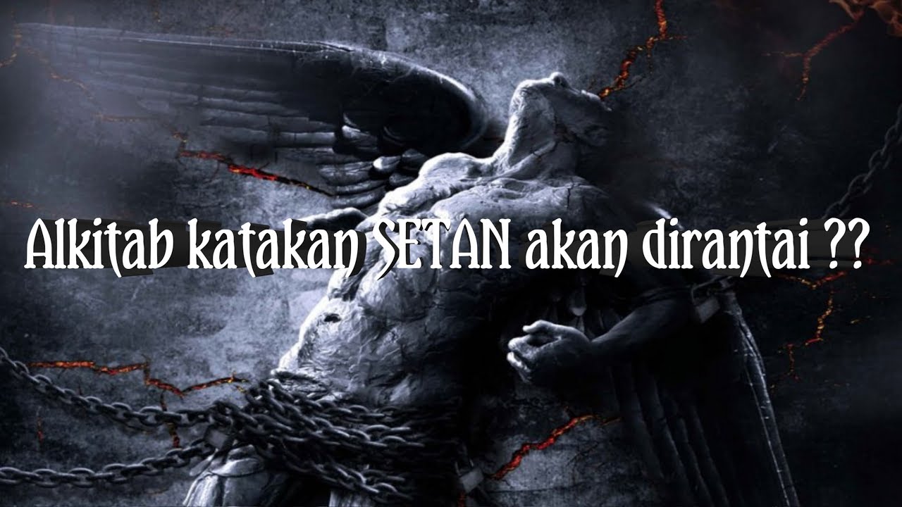 Alkitab katakan SETAN akan dirantai