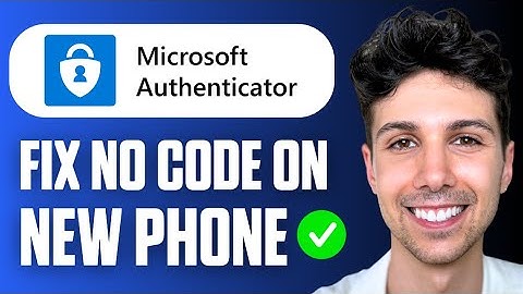 How To Fix Microsoft Authenticator App Not Showing Code On New Phone (Full Guide 2025)