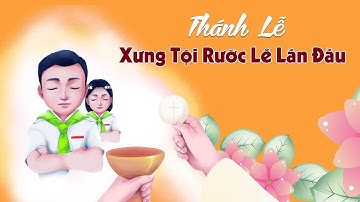 🔴Trực Tiếp: Thánh Lễ Xưng Tội Rước Lễ Lần Đầu Của Các Em  Xứ đoàn TNTT Phêrô & Phaolô