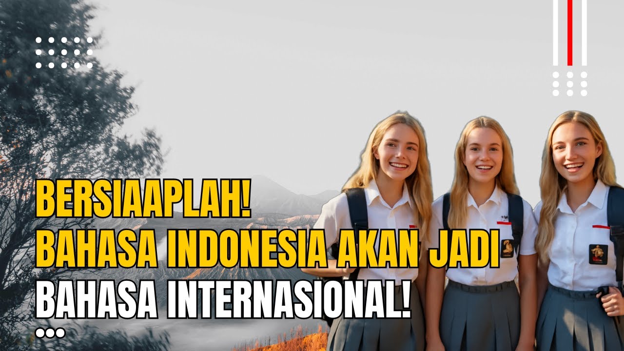 Bersiaplah! Bahasa Indonesia Diprediksi Jadi Bahasa Dunia di Masa Depan!