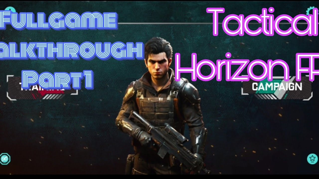Tactical Horizon FPS Mobile Fullgame walkthrough | No Commentary | Part 1 Gameplay