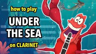 How to play Under the Sea on Clarinet | Clarified