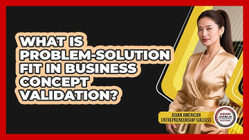 What Is Problem-solution Fit In Business Concept Validation?