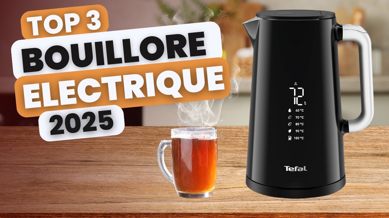 TOP 3 : Meilleure Bouilloire Electrique 2025