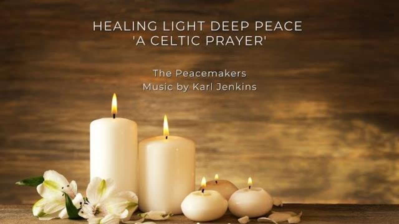 HEALING LIGHT (DEEP PEACE) 'A CELTIC PRAYER' by The Peacemakers by Karl