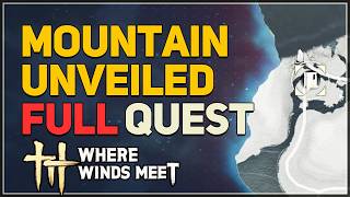 Mountain Unveiled FULL QUEST Where Winds Meet