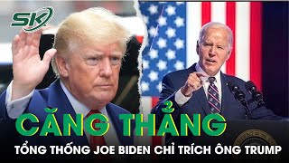 Donald Trump Bị Tổng Thống Joe Biden Chỉ Trích Dữ Dội, Các Ứng Viên Khác Vào Chặng Nước Rút | SKĐS