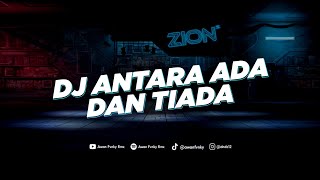 DJ KU TAK BISA MENGGAPAIMU TAKKAN PERNAH BISA - ANTARA ADA DAN TIADA (UTOPIA) BOOTLEG!