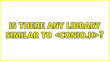 Ubuntu: Is there any library similar to ＜conio.h＞? (2 Solutions!!)