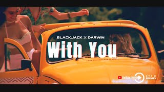 Blackjack x Darwin - With You (Original Mix) 2k23