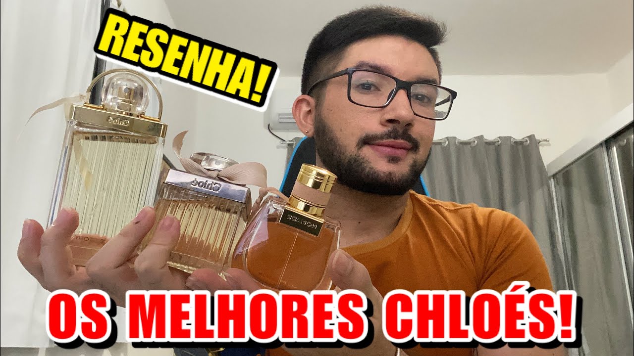 MEUS CHLOÉS! LOVE STORY, NOMADE E CHLOÉ EDP!😍