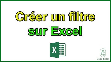 Comment créer un filtre sur excel