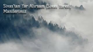 Sivas'tan Yar Alırsam (Sivas Yöresi) Manilerimiz #keşfetbeniöneçıkar #shortvideo #müzik #aicover