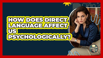How Does Direct Language Affect Us Psychologically? - Lexicon Lounge