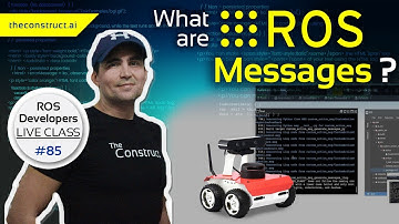 ROS Developers LIVE Class #85: What are ROS Messages?