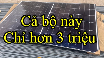 Xài điện mặt trời cả bộ này chỉ hơn 3 triệu, đủ nhu cầu thiết yếu