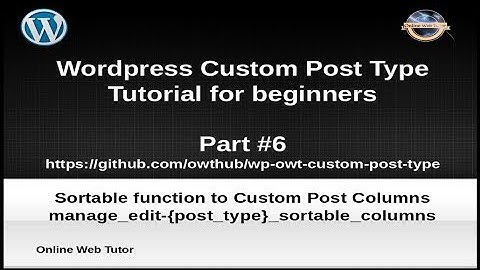 Wordpress Custom Post Type Tutorial for beginners from scratch (Part#6) | Sortable Function Columns