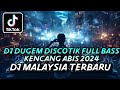 DJ DUGEM DISCOTIK FULL BASS KENCANG ABIS 2024 ⁉️ Dj Malaysia terbaru  ‼️ DJ FUNKOT TERBARU VIRAL