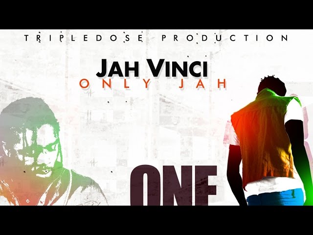 Jah Vinci - Only Jah [One Step Riddim] September 2015 - YouTube
