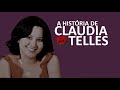 A HISTÓRIA DE CLAUDIA TELLES