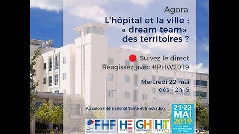 [🔴DIRECT] Suivez l’agora « l’hôpital et la ville, dream team des territoires ? » #PHW19