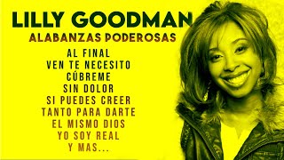 Al Final Sera Mucho Mejor Lo Que Vendra  Mix Lilly Goodman  Ven Te Necesito, Sin Dolor, Cubreme
