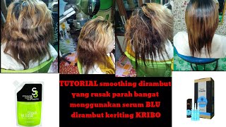 Cara Smoothing infus keratin di rambut yang rusak parah bangat by Ilvasto || Smoothing Serum