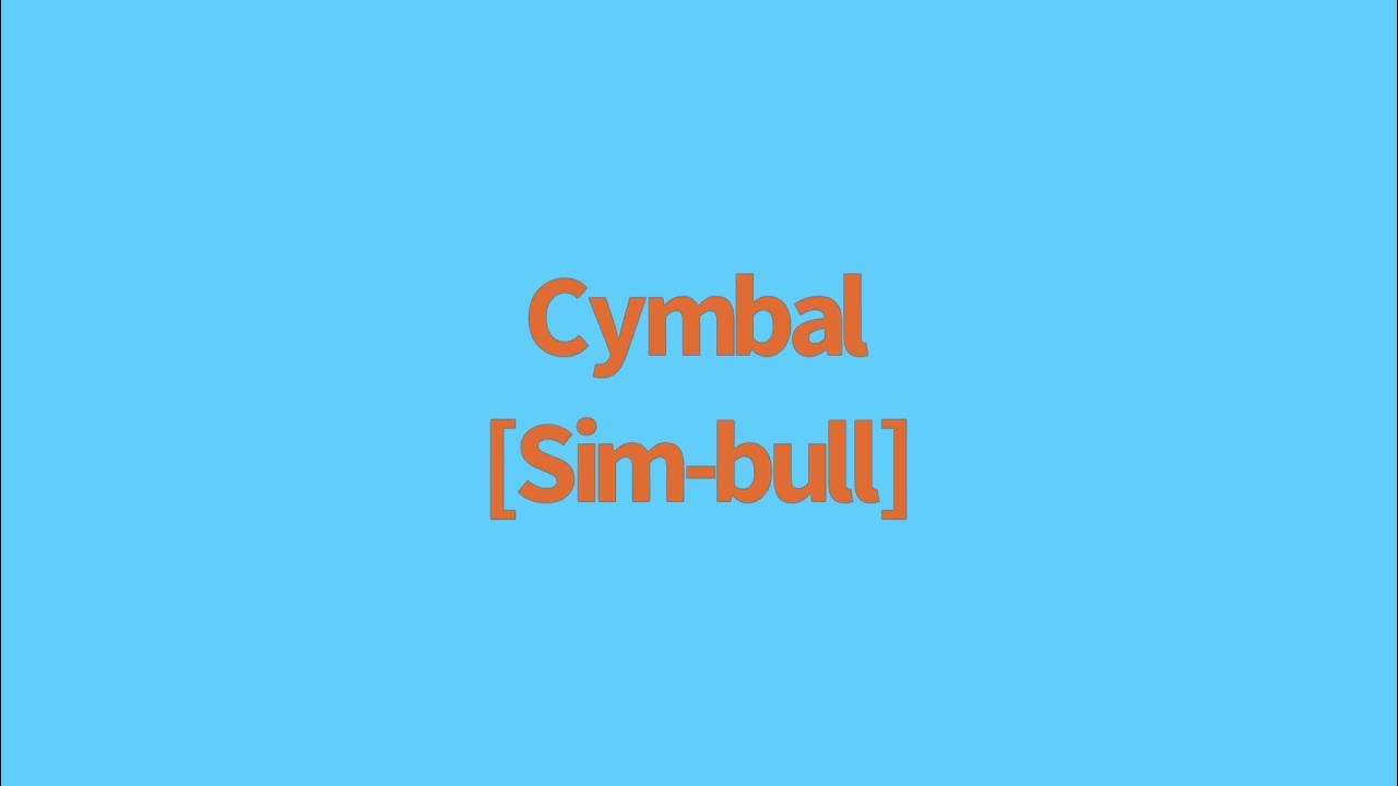How to Pronounce CYMBAL YouTube