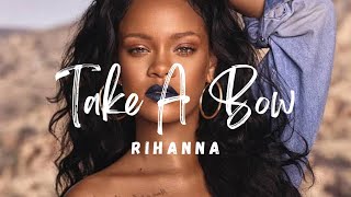 Rihanna - Take A Bow (Lyrics)