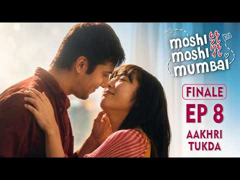 Ep 8 - Aakhri Tukda | Moshi Moshi Mumbai | Shot on Lumix by Panasonic