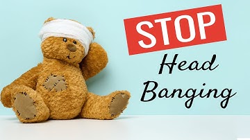 What Causes Head Banging in Children and How to Stop It