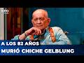 💢 MURIÓ CHICHE GELBLUNG:  Su HISTORIA en DICTADURA y los momentos más destacados en la televisión
