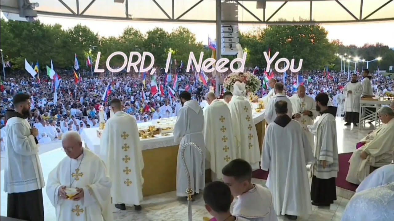 "LORD, I Need You" in Medjugorje 2024