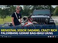 Mengenal sosok dadang crazy rich palembang gemar bagibagi uang