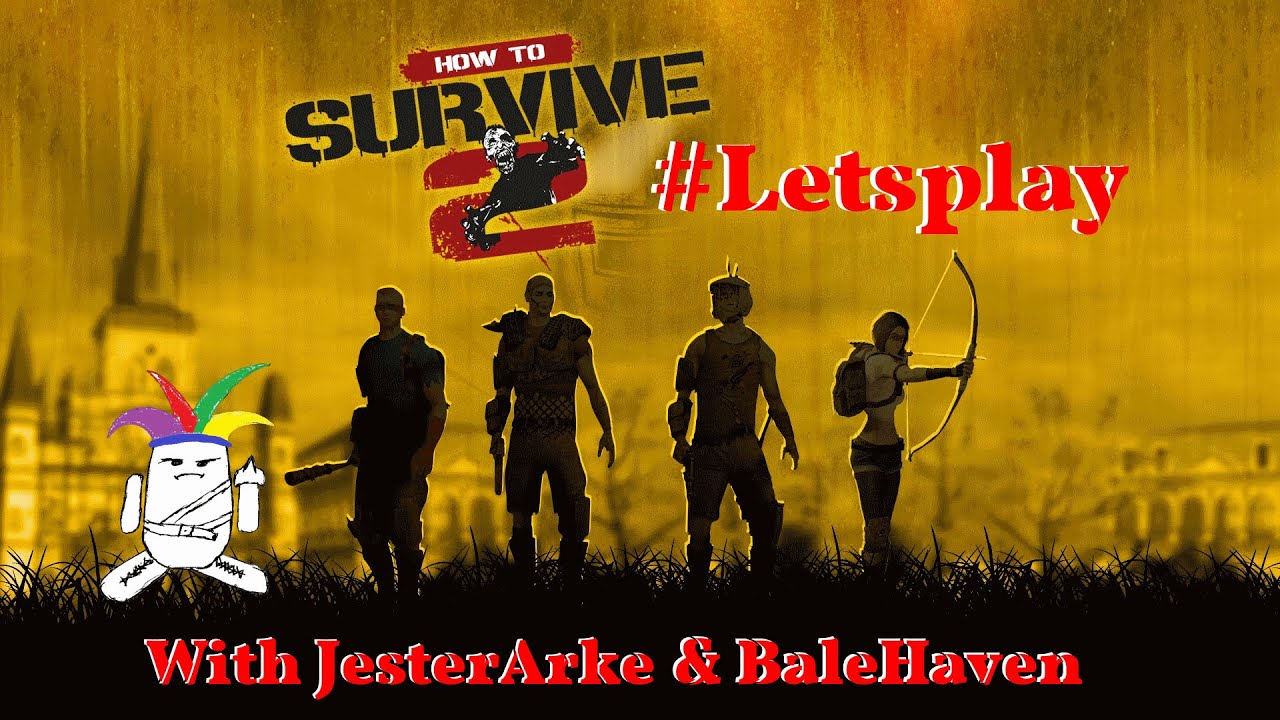 How to Survive 2 Co-Op Ep1 - Bale's gonna need practice - YouTube