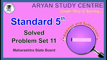 Class 5 problem set 11 (Addition and Subtraction) std 5 problem set 11 (Maharashtra State Board)