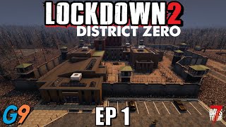 7 Days To Die - LockDown2 District Zero EP1 (A Dangerous Place)