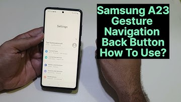 Samsung Galaxy A23 Gesture Navigation Back Button Setting