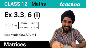 Ex 3.3, 6 (i) Class 12 - If Matrix A = [ ], then verify that AA