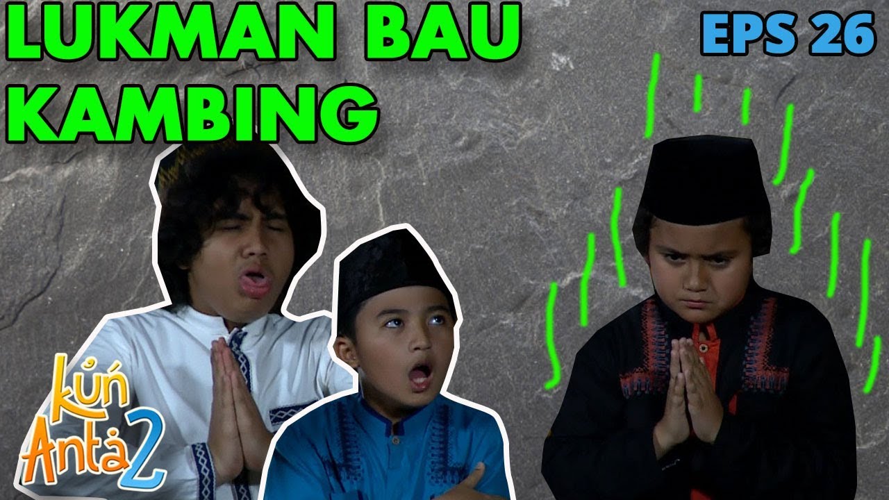 HUEKK HUEEKKK! Lukman Bau Belum Mandi - Kun Anta 2 Eps 26 PART 1