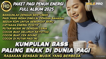 PAKET PAGI PENUH ENERGI🎧KUMPULAN DJ BASS FULL ALBUM TERBARU 2025 PALING ENAK DIDUNIA PAGI (MHLS PRO)