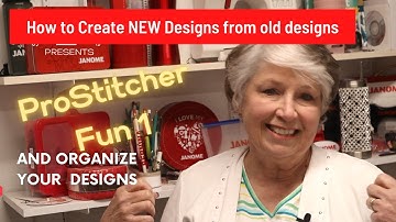 Pro Stitcher Fun 1 "How to create NEW from existing designs"
