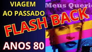 MUSICAS ANTIGAS ANOS 80 FLASH BACK INTERNACIONAIS MELHORES QUE MARCARAM ÉPOCA   SELEÇÃO ANOS 80