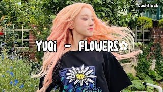 Yuqi - Flowers (cover) //. lyrics ✿⁠ 