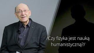 Czy fizyka jest nauką humanistyczną? | ABC Humanistyki #19 | prof. Michał Heller